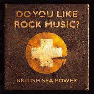 Download British Sea Power - Do You Like Rock Music?