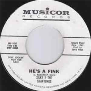 Download Silky & The Shantungs - He's A Fink