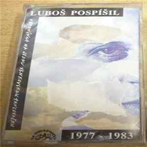 Download Luboš Pospíšil - Vzpomínka Na Jednu Venkovskou Tancovačku 1977 - 1983