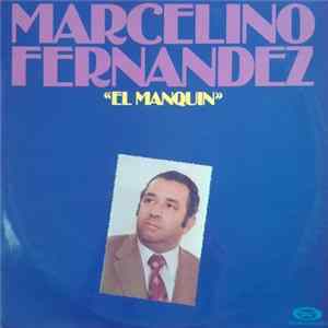 Download Marcelino Fernandez "El Manquin" - Marcelino Fernandez "El Manquin"