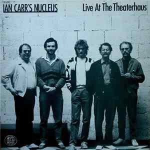 Download Ian Carr's Nucleus - Live At The Theaterhaus