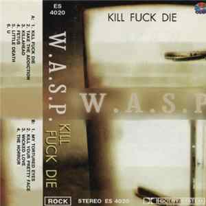 Download W.A.S.P. - Kill Fuck Die