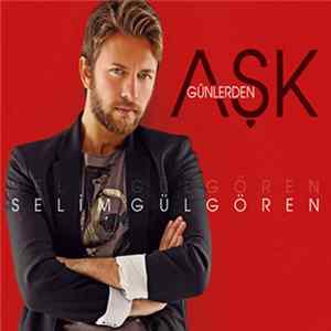 Download Selim Gülgören - Günlerden Aşk