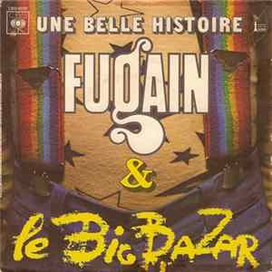 Download Fugain & Le Big Bazar - Une Belle Histoire