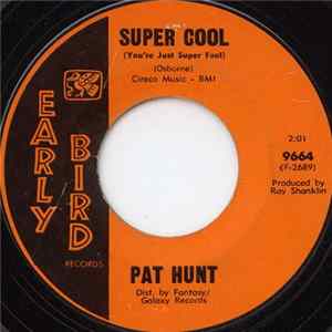 Download Pat Hunt - Super Cool (You're Just Super Fool) / Everybody's Somebody's Fool