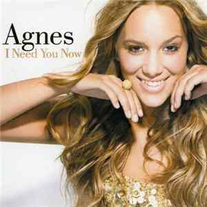Download Agnes - I Need You Now