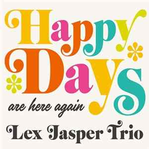 Download Lex Jasper trio - Happy days are here again