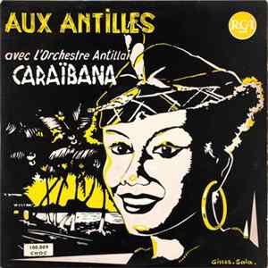 Download Orchestre Antillais Caraïbana - Aux Antilles Avec L'Orchestre Antillais Caraïbana