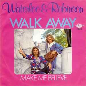 Download Waterloo & Robinson - Walk Away