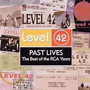 Download Level 42 - Past Lives: The Best Of The RCA Years