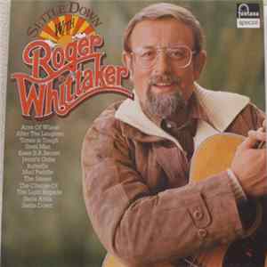 Download Roger Whittaker - Settle Down With Roger Whittaker