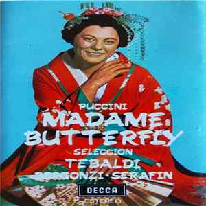 Download Puccini - Tebaldi · Bergonzi · Serafin - Madame Butterfly (Selecciones)
