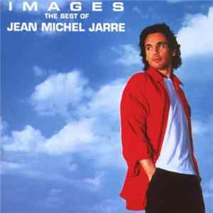 Download Jean Michel Jarre - Images: The Best Of Jean Michel Jarre
