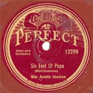 Download Miss Annette Hanshaw - Six Feet Of Papa / Falling In Love With You