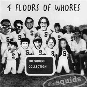 Download The Squids - 4 Floors Of Whores - The Squids Collection