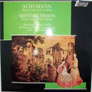 Download Schumann, Mendelssohn, Rudolf Firkusny - Piano Concerto In A Minor, Op. 54 / Piano Concerto No 1 In G Minor, Op. 25