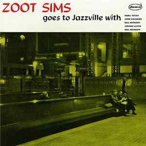 Download Zoot Sims - Zoot Sims Goes To Jazzville