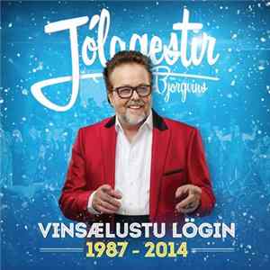 Download Björgvin Halldórsson - Jólagestir Björgvins – Vinsælustu Lögin 1987–2014