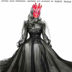Download Party Trash - Another Hit Mixtape