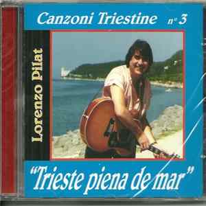 Download Lorenzo Pilat - "Trieste Piena De Mar" Canzoni Triestine N°3
