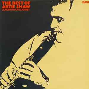 Download Artie Shaw And His Orchestra - The Best Of Artie Shaw - Concerto For Clarinet
