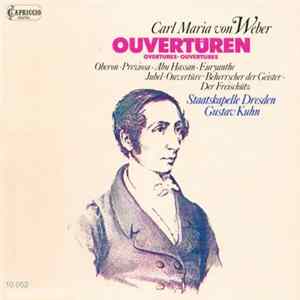 Download Carl Maria von Weber, Staatskapelle Dresden, Gustav Kuhn - Ouvertüren