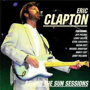 Download Eric Clapton - Behind The Sun Sessions