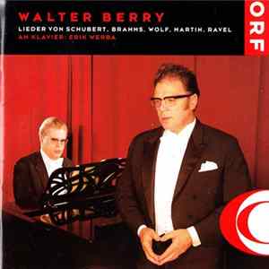 Download Walter Berry - Lieder Von Schubert, Brahms, Wolf, Martin, Ravel