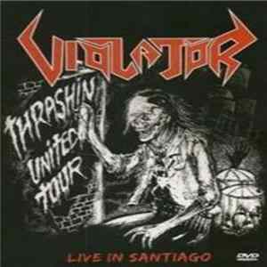 Download Violator - Thrashin' United Tour - Live In Santiago