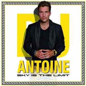 Download DJ Antoine - Sky Is The Limit