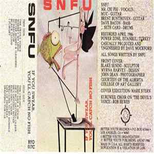 Download SNFU - If You Swear, You'll Catch No Fish