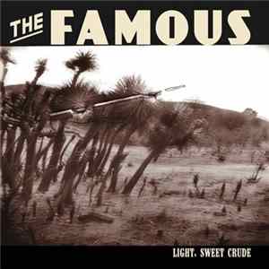 Download The Famous - Light, Sweet Crude