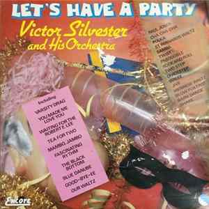 Download Victor Silvester And His Orchestra - Let's Have A Party