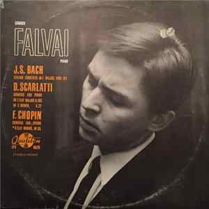 Download Sándor Falvai, J. S. Bach, D. Scarlatti, F. Chopin - Italian Concerto In F Major,BWV971 / Sonatas For Piano in E Flat Major K.183, In C Minor, K.22 / Sonata For Piano In B Flat Minor, Op. 35