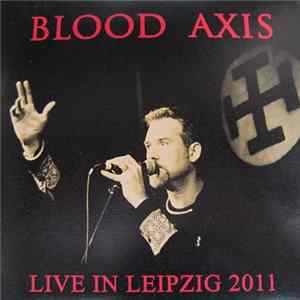 Download Blood Axis - Live In Leipzig 2011