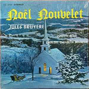 Download Jules Bruyère, Colette Boky, Choeurs Elisabeth Brasseur - Noël Nouvelet