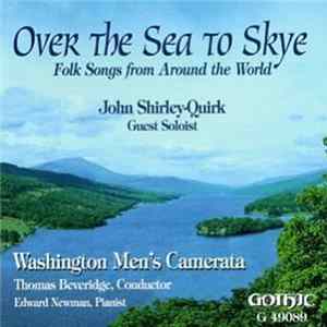 Download John Shirley-Quirk - Over The Sea To Skye - Folk Songs From Around The World