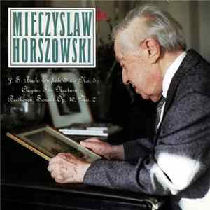 Download Mieczyslaw Horszowski, Bach / Chopin / Beethoven - English Suite No.5 / Two Nocturnes / Sonata Op. 10 No. 2