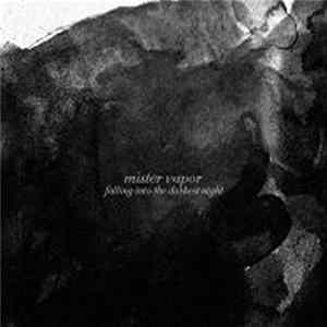 Download Mister Vapor - Falling Into The Darkest Night