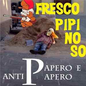Download Fresco Pipinoso - Papero & Antipapero