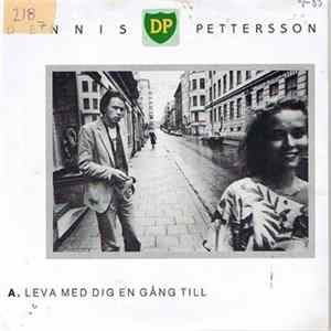 Download Dennis Pettersson - Leva Med Dig En Gång Till
