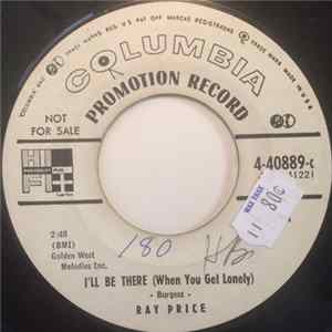 Download Ray Price - I'll Be There (When You Get Lonely) / Please Don't Leave Me