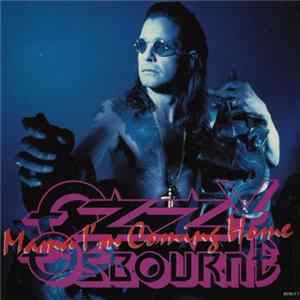 Download Ozzy Osbourne - Mama I'm Coming Home