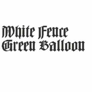Download White Fence - Green Balloon