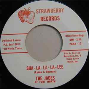 Download The Jades Of Fort Worth - Sha-La-La-La-Lee / I’m Coming Home
