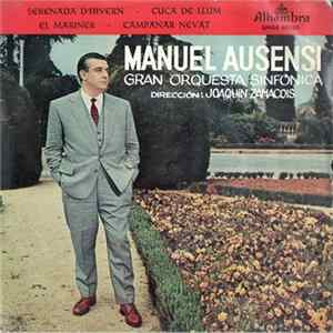 Download Manuel Ausensi, Gran Orquesta Sinfónica Dirección: Joaquin Zamacois - Serenada D'Hivern / Cuca De Llum / El Mariner / Campanar Nevat