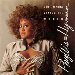 Download Phyllis Hyman - Don't Wanna Change The World