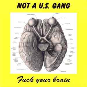 Download Not A U.S. Gang - Fuck Your Brain
