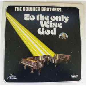 Download The Bowker Brothers - To the only Wise God