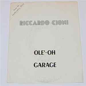 Download Riccardo Cioni - Ole'-Oh / Garage
